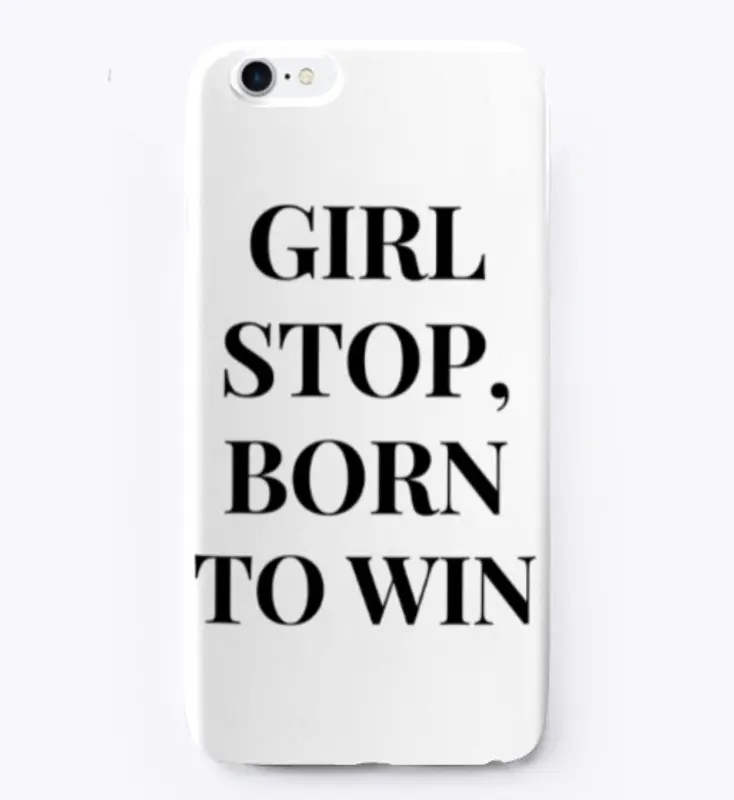 Girl Stop, Born to Win