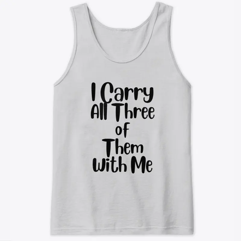 I carry all three