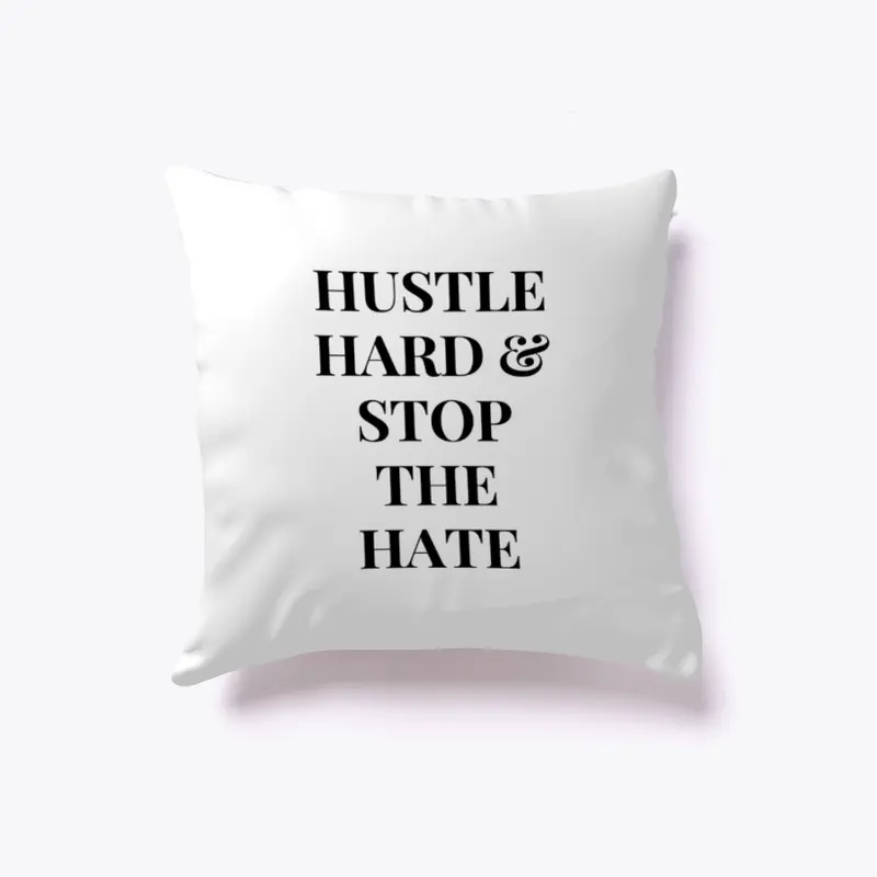 Hustle Hard and Stop the Hate