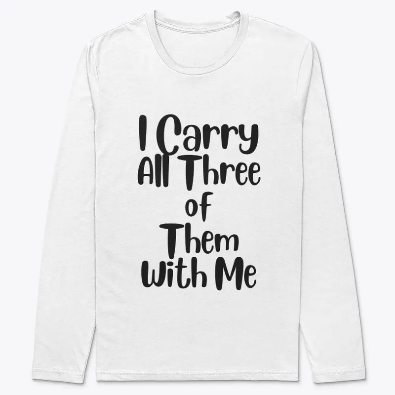 I carry all three